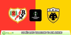 Soi kèo Rayo Vallecano vs AEK Athens, 23h45 9/4 – Conference League